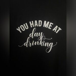 Black t shirt in 4x you had me a day drinking. Like new. 
Plus cool